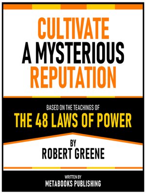 cover image of Cultivate a Mysterious Reputation--Based On the Teachings of the 48 Laws of Power by Robert Greene